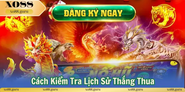 Cách Kiểm Tra Lịch Sử Thắng Thua