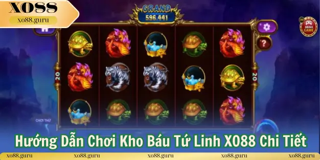 Hướng Dẫn Chơi Kho Báu Tứ Linh XO88 Chi Tiết