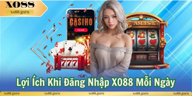 Lợi Ích Khi Đăng Nhập XO88 Mỗi Ngày