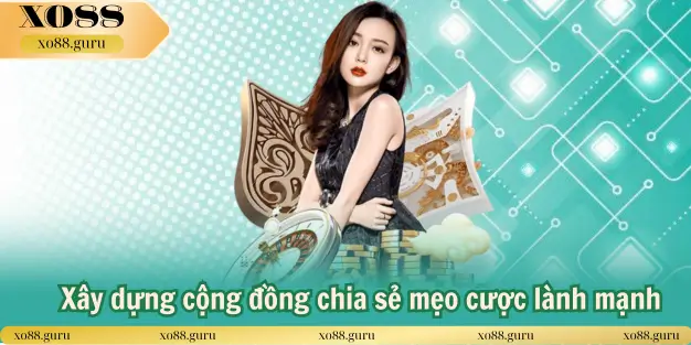 Nhà Cái Xo88 Xây Dựng Cộng Đồng Chia Sẻ Mẹo Cược Lành Mạnh