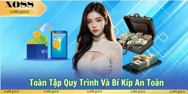 Toàn Tập Quy Trình Và Bí Kíp An Toàn Khi Rút Tiền XO88