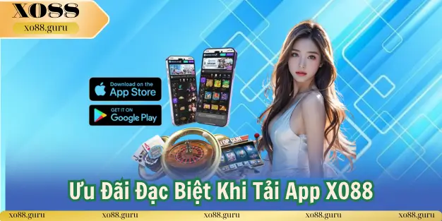 Ưu Đãi Đặc Biệt Khi Tải App XO88